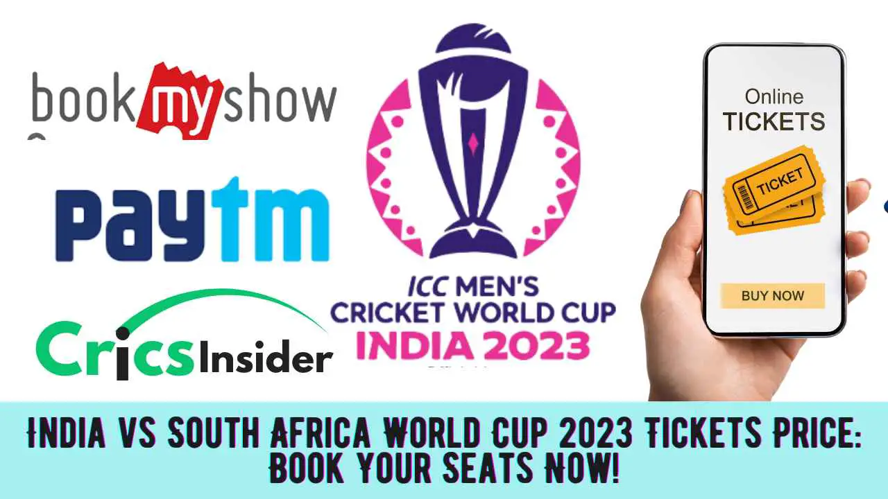 India vs South Africa World Cup 2023 Tickets Price: Book Your Seats Now!