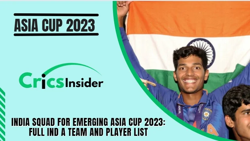 India Squad For Emerging Asia Cup 2023 Full Ind A Team And Player List