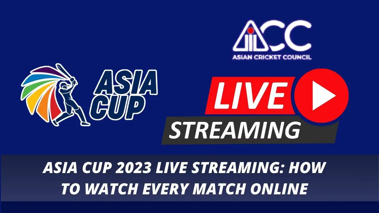 Asia Cup 2023 Live Streaming How to Watch Every Match Online