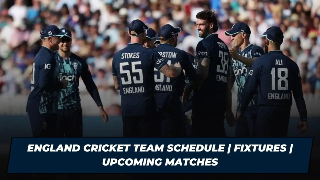 England Cricket Team Schedule Fixtures Matches CricsInsider