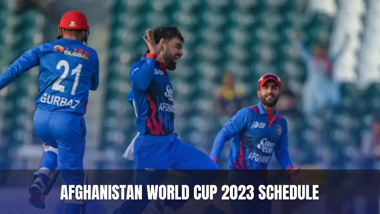 Afghanistan World Cup 2023 Schedule Full Match List, Timings, and