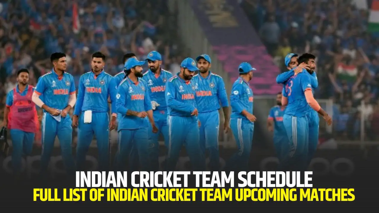 Indian Cricket Team Schedule after World Cup 2023 Full List of Indian