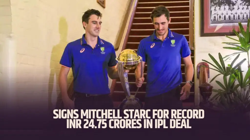 KKR Makes History Signs Mitchell Starc for Record INR 24.75 Crores in