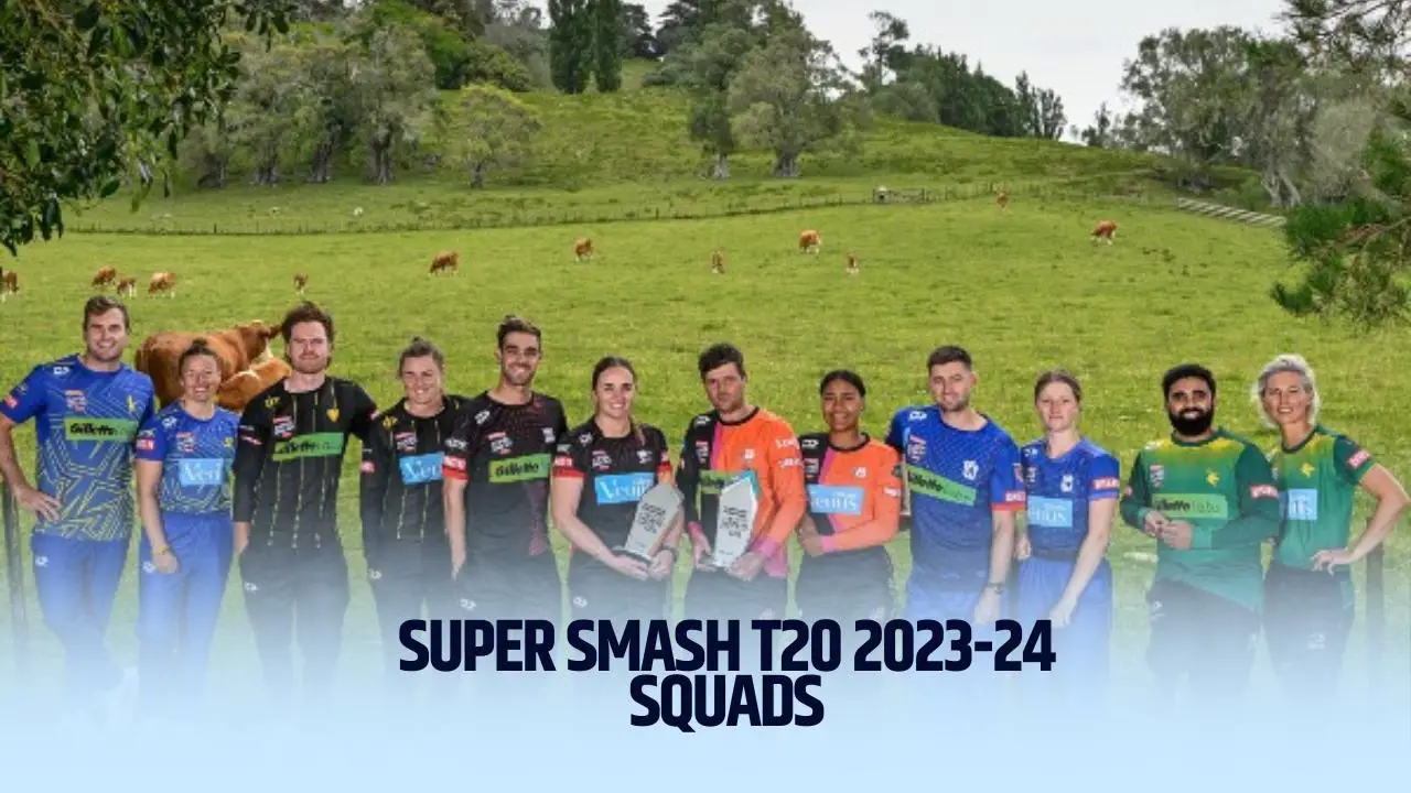 Super Smash T20 202324 Squads Complete List of Players of All Six