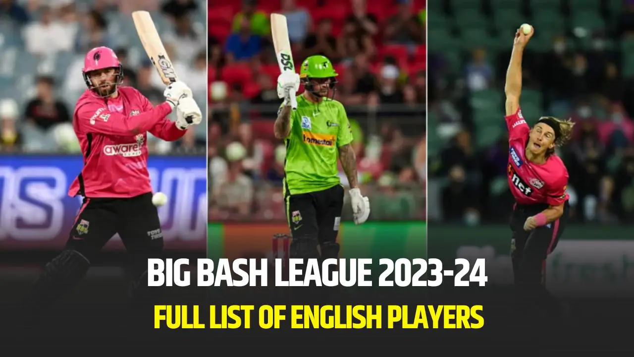 BBL 2023-24: Full List Of English Players In Big Bash League - CricsInsider